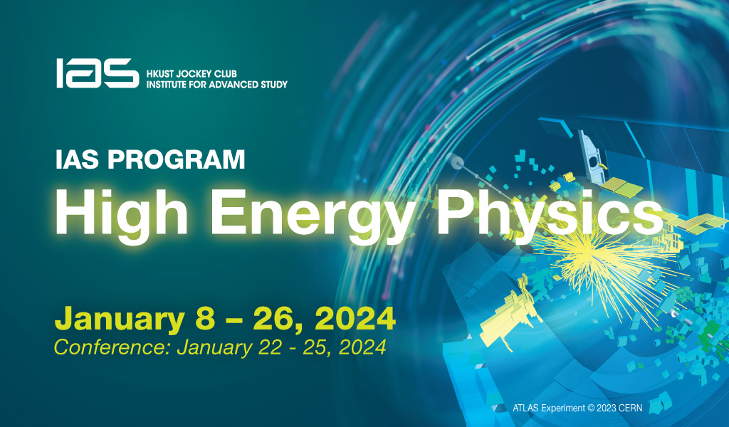 High Energy Physics 2024 HKUST Jockey Club Institute For Advanced Study   High Energy Physics 2024 WebBanner 1024x600 0 